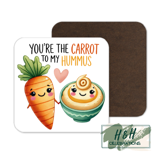 You're The Carrot To My Hummus MDF Coaster