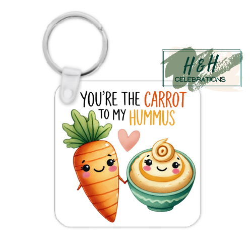 You're The Carrot To My Hummus MDF Keyring