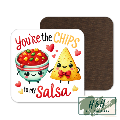You're The Chips To My Salsa MDF Coaster