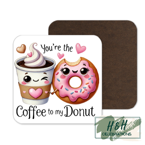 You're The Coffee To My Donut MDF Coaster