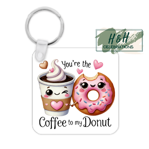 You're The Coffee To My Donut MDF Keyring
