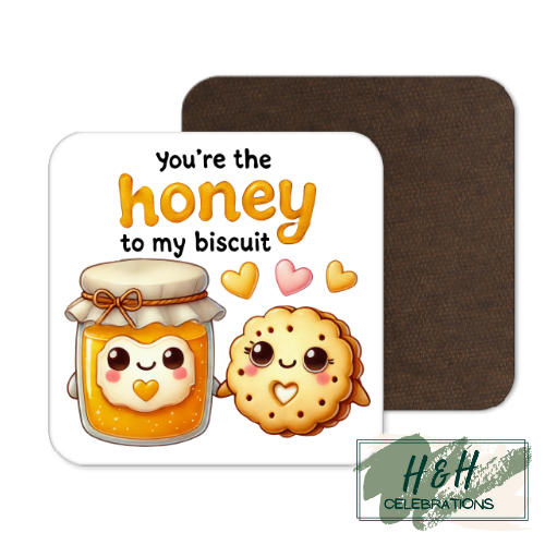 You're The Honey To My Biscuit MDF Coaster