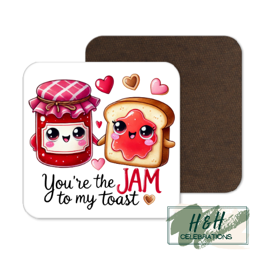 You're The Jam To My Toast MDF Coaster