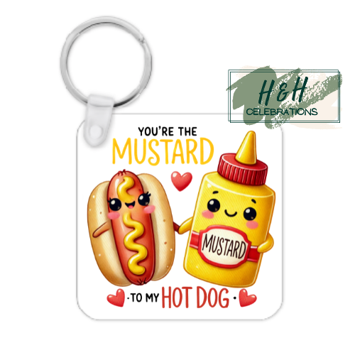 You're The Mustard To My Hot Dog MDF Keyring