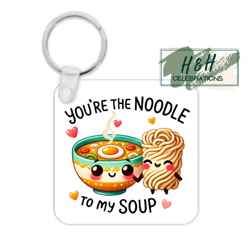 You're The Noodle To My Soup MDF Keyring