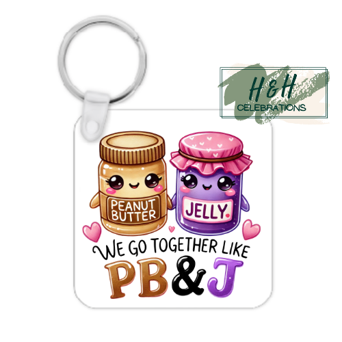 We Go Together Like Peanut Butter And Jelly MDF Keyring