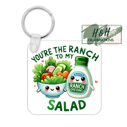 You're The Ranch To My Salad MDF Keyring