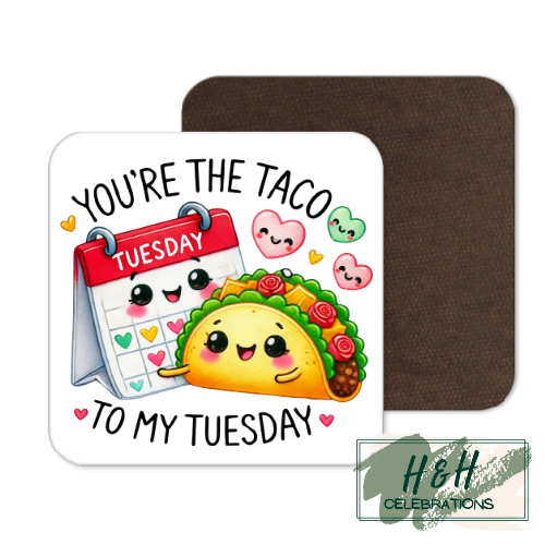 You're The Taco To My Tuesday MDF Coaster