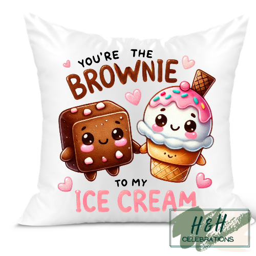 You're The Brownie To My Ice Cream Cushion