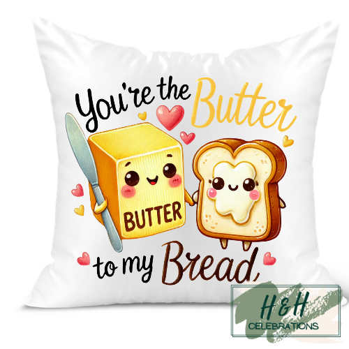 You're The Butter To My Bread Cushion