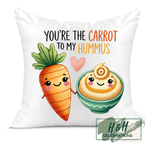 You're The Carrot To My Hummus Cushion