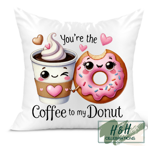 You're The Coffee To My Donut Cushion