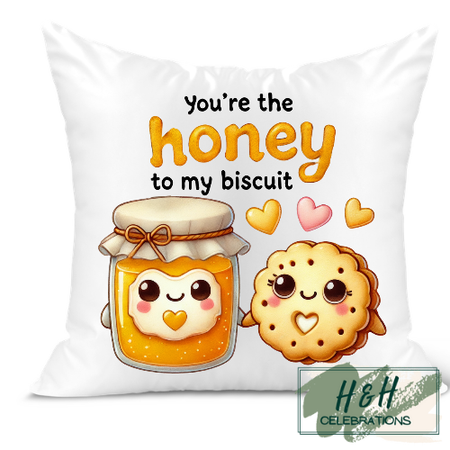 You're The Honey To My Biscuit Cushion