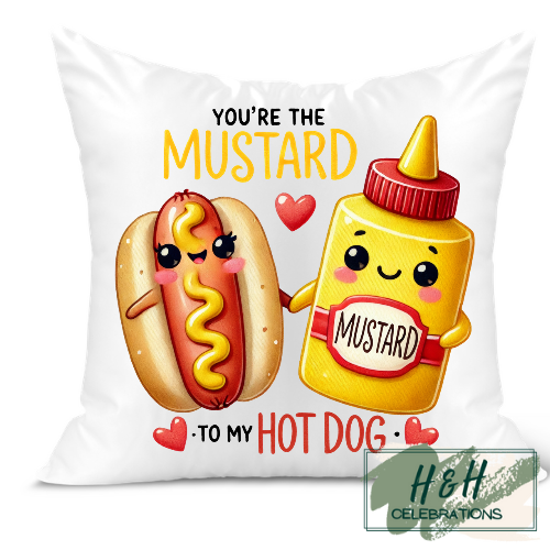You're The Mustard To My Hot Dog Cushion