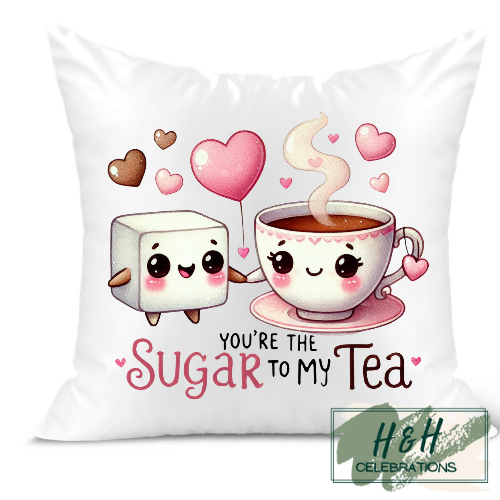 You're The Sugar To My Tea Cushion