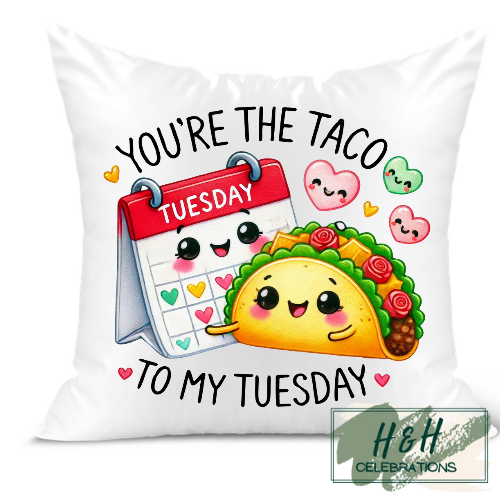 You're The Taco To My Tuesday Cushion