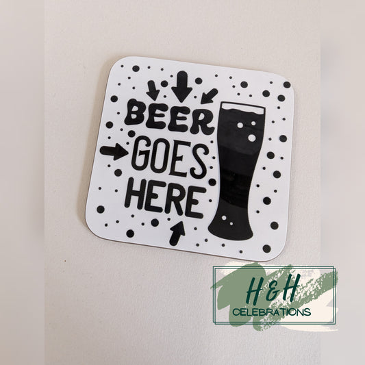 Beer Goes Here Black And White MDF Coaster