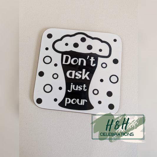 Don't Ask Just Pour MDF Coaster