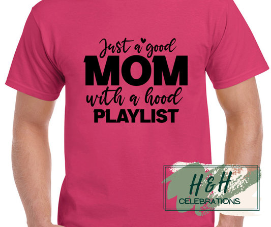 Just A Good Mom With A Hood Playlist Womens T-Shirt - 15 Colours