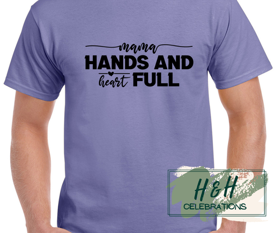 Mama Hands And Heart Full Womens T-Shirt - 15 Colours