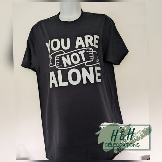 Adults You Are Not Alone T-Shirt - 15 Colours